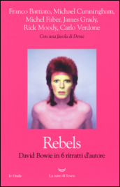 Rebels. David Bowie in 6 ritratti d autore