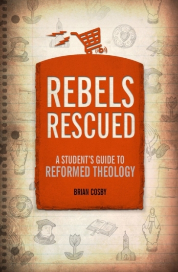 Rebels Rescued - Brian H. Cosby