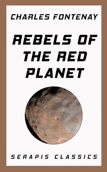 Rebels of the Red Planet (Serapis Classics) - Charles Fontenay