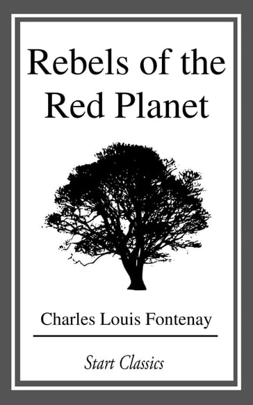 Rebels of the Red Planet - Charles Louis Fontenay