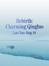 Rebirth: Charming Qingluo