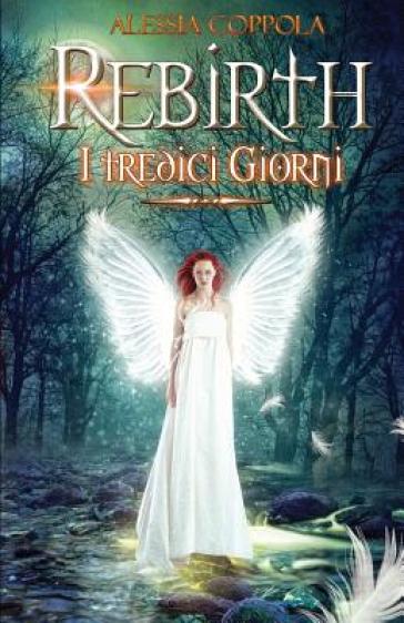 Rebirth. I Tredici Giorni - Alessia Coppola