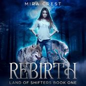 Rebirth: Land of Shifters Book 1