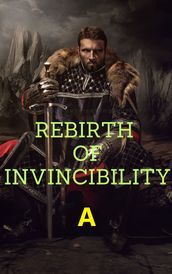 Rebirth of Invincibility A