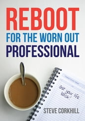 Reboot For The Worn Out Professional