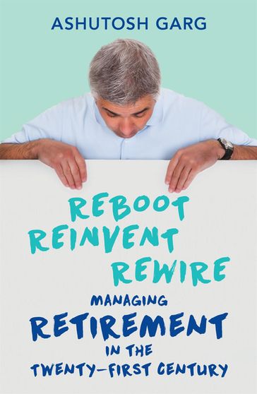 Reboot Reinvent Rewire - Ashutosh Garg