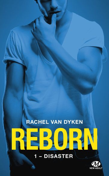 Reborn, T1 : Disaster - Rachel Van Dyken