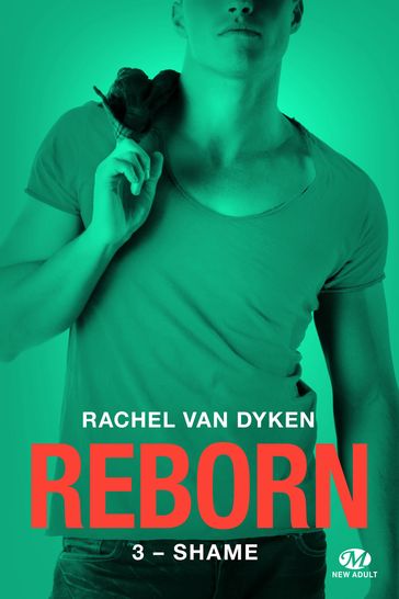 Reborn, T3 : Shame - Rachel Van Dyken