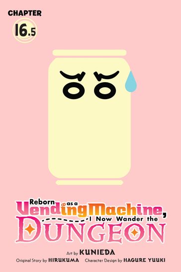 Reborn as a Vending Machine, I Now Wander the Dungeon, Chapter 16.5 (manga) - Hirukuma - Kunieda - Hagure Yuuki - Chiho Christie