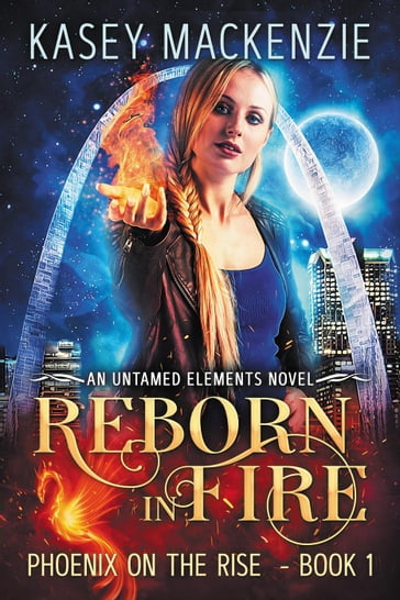 Reborn in Fire - Kasey Mackenzie