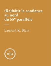 (Re)bâtir la confiance au nord du 55e parallèle