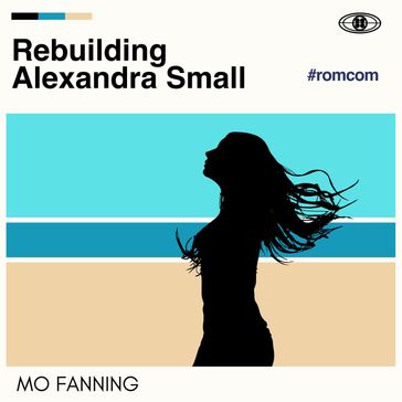 Rebuilding Alexandra Small - Mo Fanning
