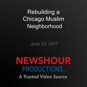 Rebuilding a Chicago neighborhood by forging connections to the Muslim community