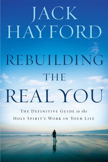 Rebuilding The Real You - Jack W Hayford