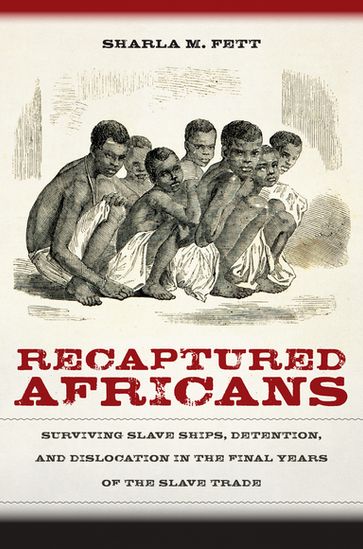 Recaptured Africans - Sharla M. Fett