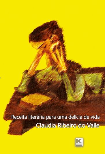 Receita literária para uma delícia de vida - Claudia Ribeiro do - Valle