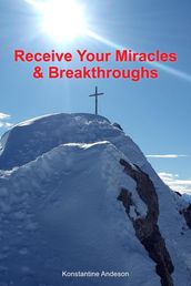 Receive Your Miracles and Breakthroughs