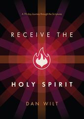 Receive the Holy Spirit: A 70-Day Journey through the Scriptures