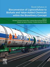 Recent Advances in Bioconversion of Lignocellulose to Biofuels and Value Added Chemicals within the Biorefinery Concept