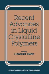 Recent Advances in Liquid Crystalline Polymers