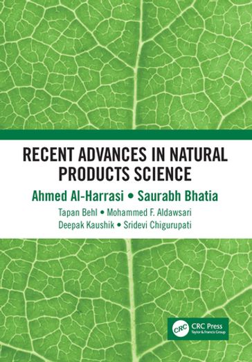 Recent Advances in Natural Products Science - Ahmed Al-Harrasi - Saurabh Bhatia - Tapan Behl - Mohammed F. Aldawsari - Deepak Kaushik - Sridevi Chigurupati