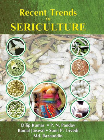 Recent Trends In Sericulture - Dilip Kumar - P.N. Pandey