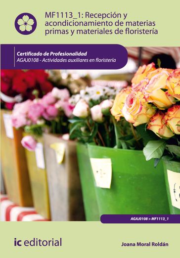 Recepción y acondicionamiento de materias primas y materiales de floristería. AGAJ0108 - Joana Moral Roldán