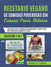 Recetario Vegano De Comidas Poderosas Sin Carnes Para Atletas