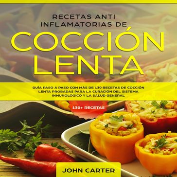 Recetas Anti Inflamatorias de Cocción Lenta - John Carter