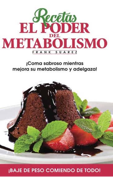 Recetas El Poder del Metabolismo - Frank Suarez