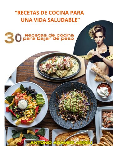 Recetas de cocina para una vida saludable - Antonio Adames Abreu