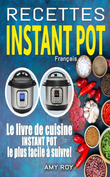 Recettes Instant Pot Français - Amy Roy