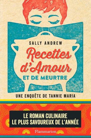 Recettes d'amour et de meurtre. Une enquête de Tannie Maria - Sally Andrew