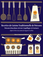 Recettes de Cuisine Traditionnelle de Poissons (Poissons d eau douce, de mer, Coquillages et Crustacés)