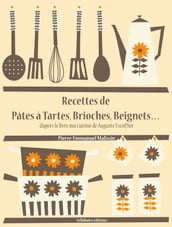Recettes de Pâtes à Tartes, Brioches, Beignets