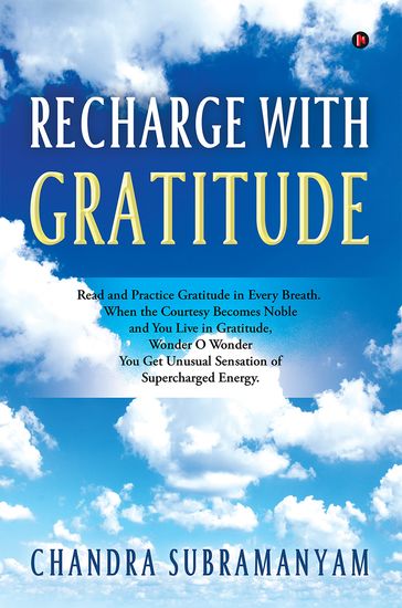 Recharge with Gratitude - Chandra Subramanyam