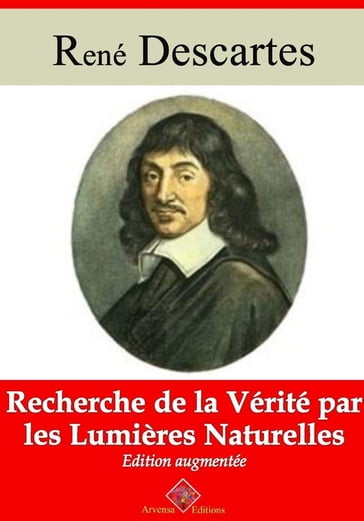 Recherche de la vérité par les lumières naturelles  suivi d'annexes - René Descartes