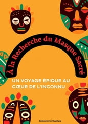 À la Recherche du Masque Sacrée