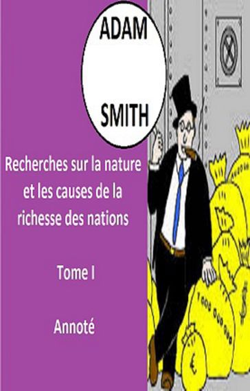 Recherche sur la nature et les causes de la richesse des nations - Adam Smith