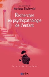 Recherches en psychopathologie de l enfant