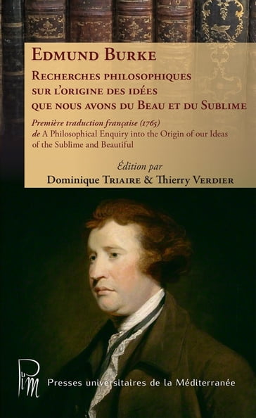 Recherches philosophiques sur l'origine des idées que nous avons du Beau et du Sublime - Edmund Burke