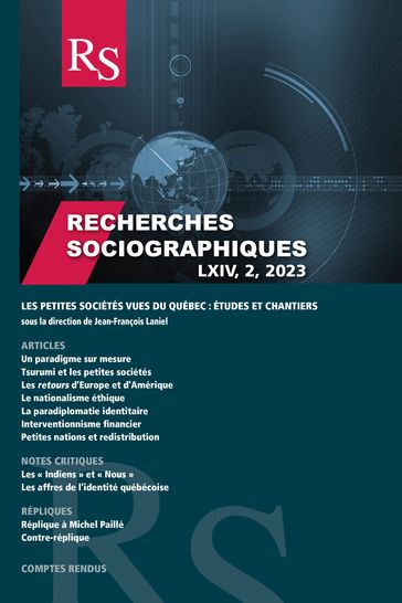 Recherches sociographiques. Volume 64, numéro 2, maiaoût 2023, Les petites sociétés vues du Québec - Jean-François Laniel - Kiyonobu Date - François-Olivier Dorais - Stéphane Paquin - Hubert Rioux - Alain Noel - Jocelyn Létourneau - Xavier Gélinas