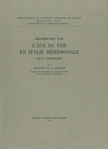 Recherches sur l'Âge du fer en Italie méridionale - Juliette de la Genière