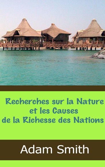 Recherches sur la nature et les causes de la richesse des nations - Adam Smith - Adolphe Blanqui Germain Garnier