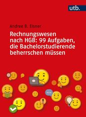 Rechnungswesen nach HGB: 99 Aufgaben, die Bachelorstudierende beherrschen müssen