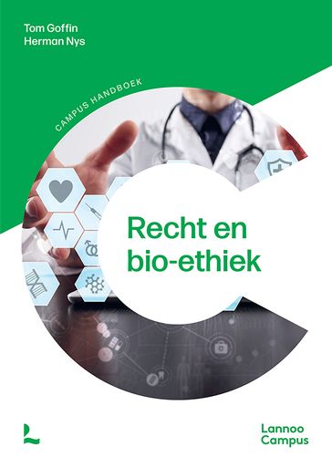 Recht en bio-ethiek - nieuwe editie - Tom Goffin - Herman Nys