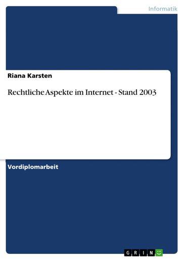 Rechtliche Aspekte im Internet - Stand 2003 - Riana Karsten