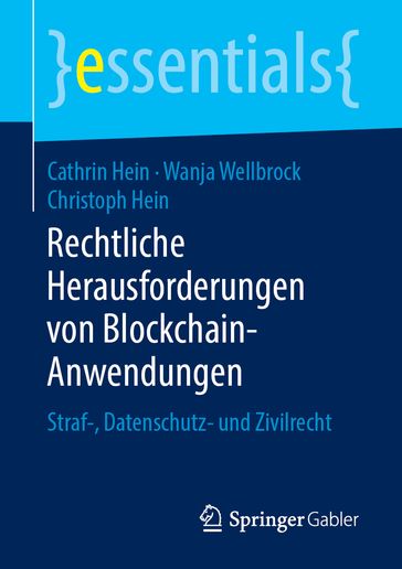 Rechtliche Herausforderungen von Blockchain-Anwendungen - Cathrin Hein - Wanja Wellbrock - Christoph Hein