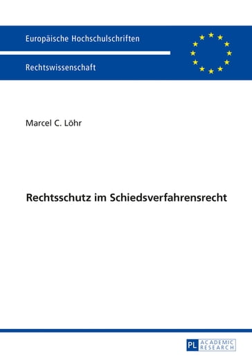 Rechtsschutz im Schiedsverfahrensrecht - Marcel C. Lohr