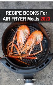 Recipe Books For Air Fryer Meals 2023